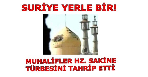 Hz. Sakine Turbesi Tahrip Edildi