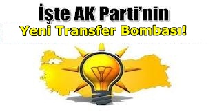 AK Parti'ye sürpriz transfer!