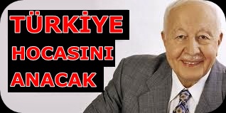 Türkiye, Hocasını anacak