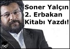 Soner Yalçın Erbakan hayranı çıktı!