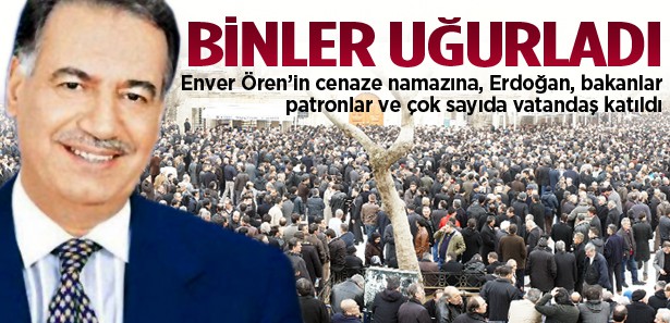Enver Ören son yolculuğuna uğrulandı