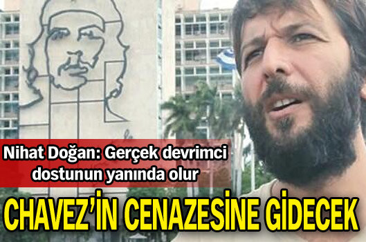 Chavez'in cenazesine gidecek!