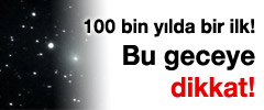 Bu geceye dikkat!