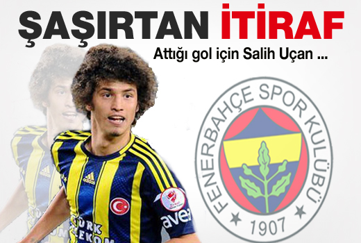 Salih Uçan'dan şaşırtan gol itirafı