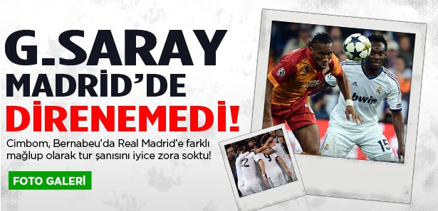 G.Saray Madrid'de bozguna uğradı 3-0