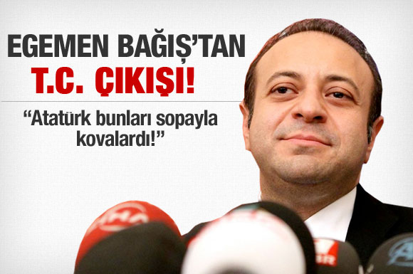 Egemen Bağış'tan T.C. çıkışı!