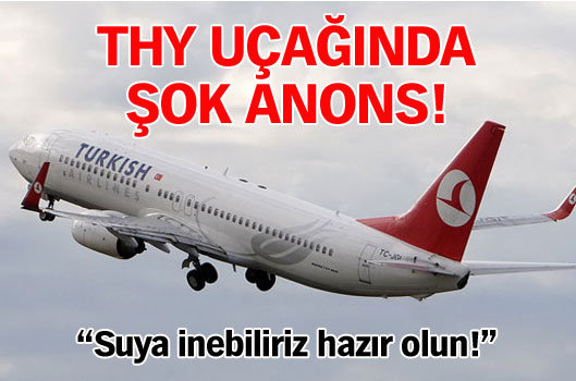 THY uçağında şok anons!