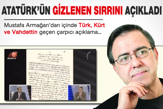 Mustafa Armağan Atatürk'ün sansürlenen sözlerini açıkladı!