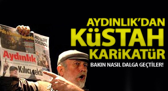 Aydınlık'tan Küstah Karikatür