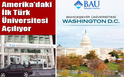 Bahçeşehir Üniversitesi ABD’nin Başkentinde Üniversite Açıyor