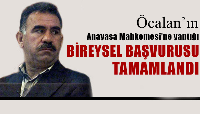 Öcalan'ın Anayasa Mahkemesi başvurusu tamamlandı