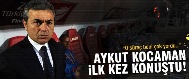 Aykut Kocaman ilk kez konuştu