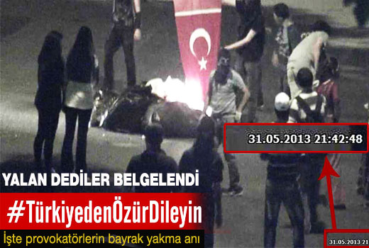 İşte Gezi eylemcilerinin bayrağı yaktıklarının ispatı