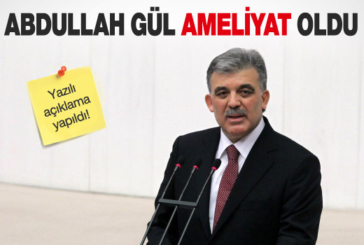 Abdullah Gül ameliyat oldu