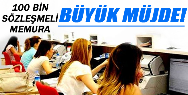 100 bin sözleşmeliye müjde!