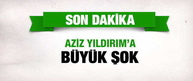 Aziz Yıldırım'a büyük şok! Stattan çıkartıldı