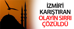 İzmir'i Karıştıran Olayın Sırrı Çözüldü