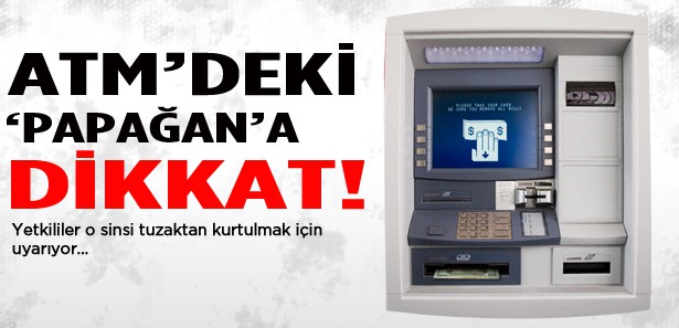 ATM'lerdeki sinsi "papağan"a dikkat!