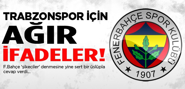 F.Bahçe'den Trabzon'a çok sert açıklama!