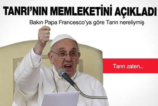 Bakın Tanrı nereliymiş?