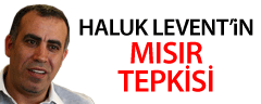 Haluk Levent'in Mısır Tepkisi