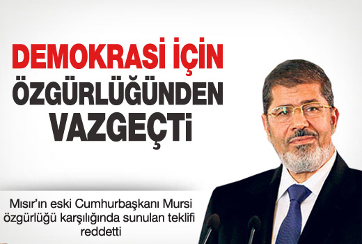 Mursi o teklifi reddetti!