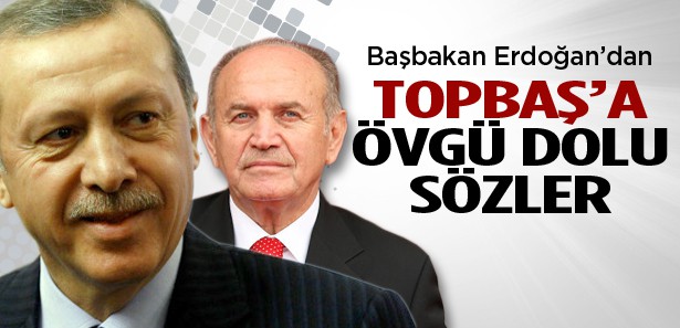 Başbakandan Topbaş'a övgü dolu sözler