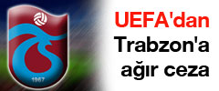 UEFA'dan Trabzonspor'a ağır ceza