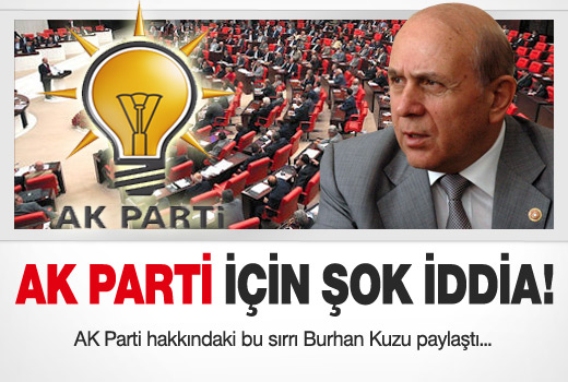 Burhan Kuzu'dan şok AK Parti iddiası