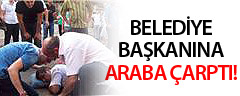 Belediye Başkanına Araba Çarptı