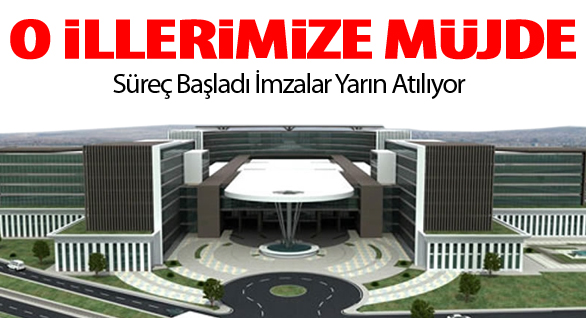 14 İlimize Müjde! İmza Yarın Atılıyor