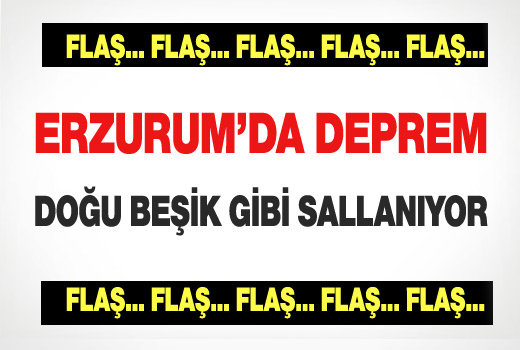 Erzurum'da korkutan deprem