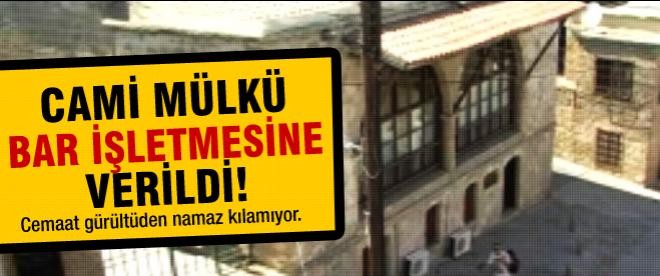 Cami mülkü bar işletmesine verildi