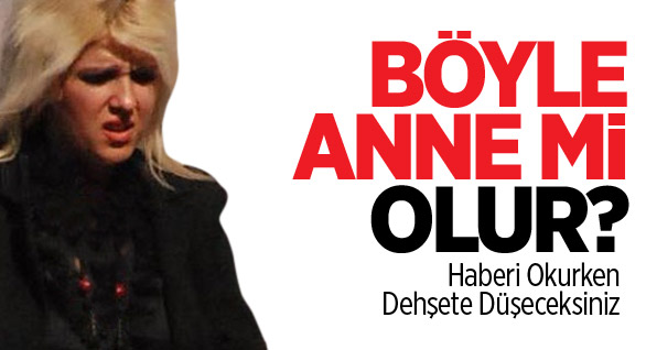 Böyle Anne Mi Olur?