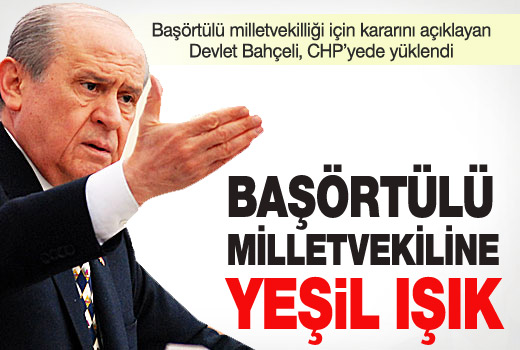 Bahçeli'den başörtülü vekile yeşil ışık