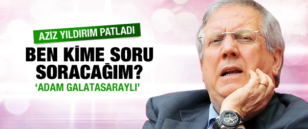 Aziz Yıldırım'dan bomba açıklamalar