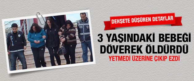 3 yaşındaki çocuğu döverek öldürdüler