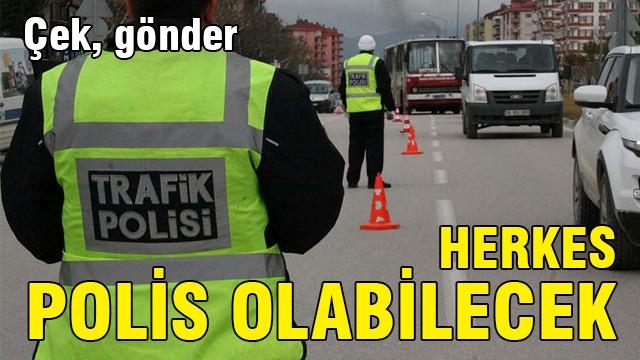 Herkes polis olabilecek