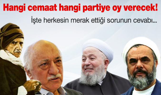 Hangi tarikat, cemaat kime oy verecek?