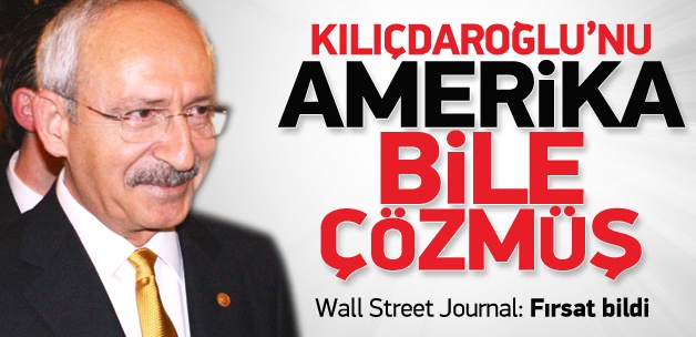 Kılıçdaroğlunu Amerika Bile Çözdü