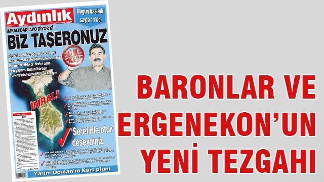 Baronlar ve Ergenekon’un yeni tezgahı