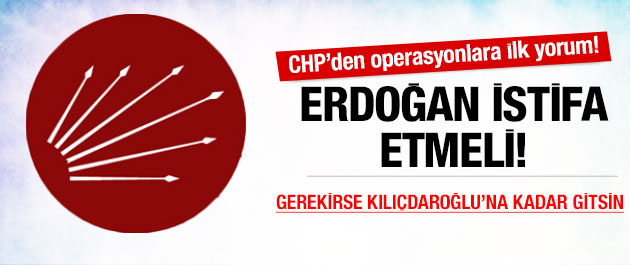 CHP'den operasyonlara ilk yorum