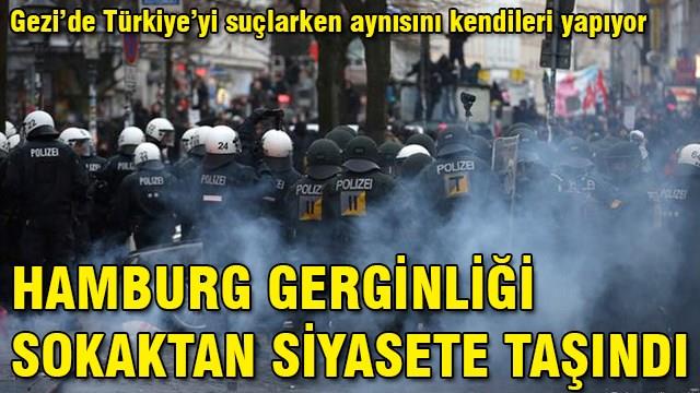 Hamburg gerginliği sokaktan siyasete taştı!