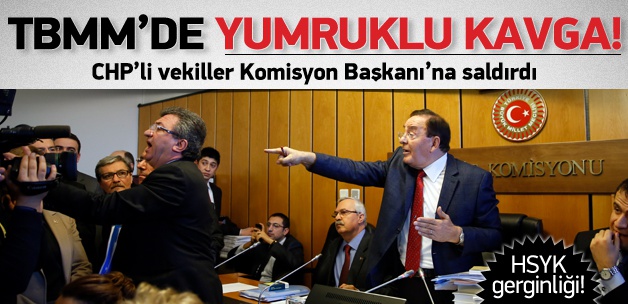 CHP'li vekiller komisyonda kavga çıkardı!