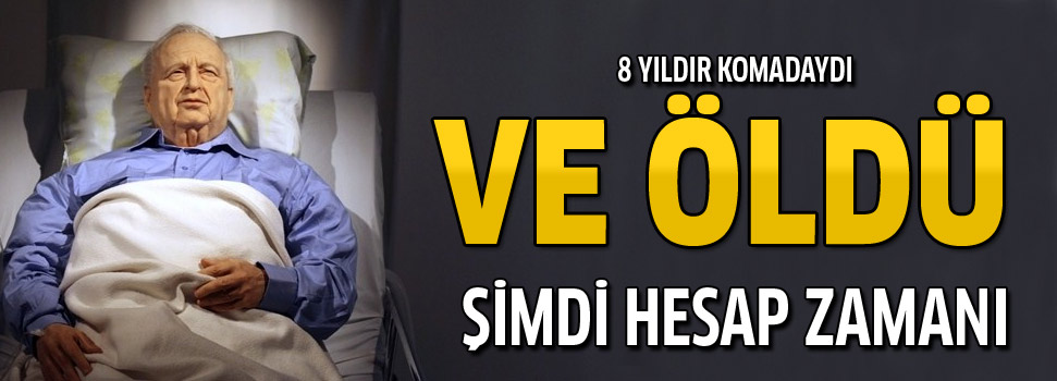 Zalim Ariel Şaron Öldü!