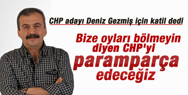 Sırrı Süreyya Önder: Paramparça edeceğiz sizi