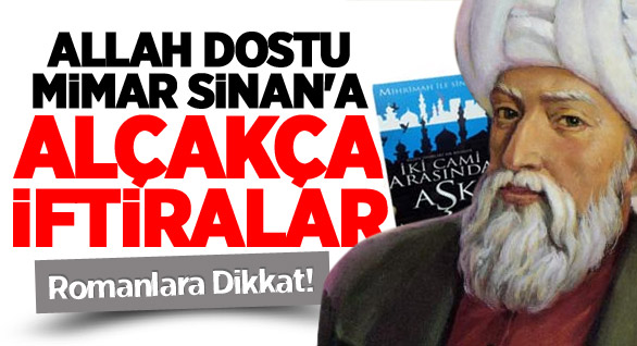 Mimar Sinan'a Alçakca İftira