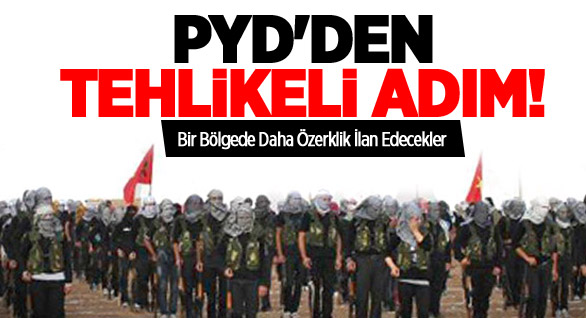 PYD'den Tehlikeli Adım