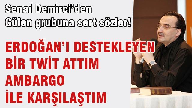 Senai Demirci'den Gülen grubuna sert sözler!