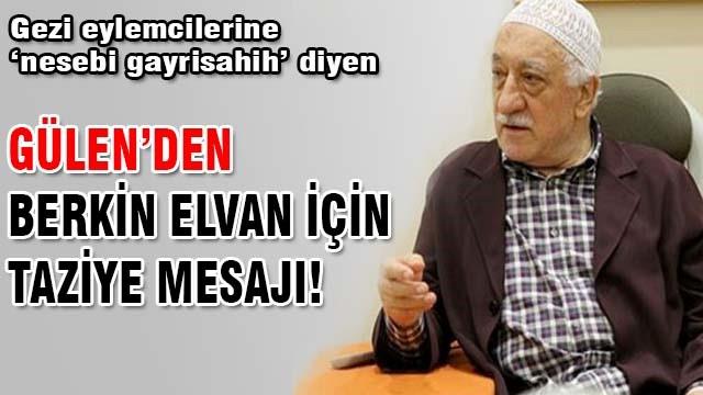 Gülen'den Berkin'e taziye mesajı